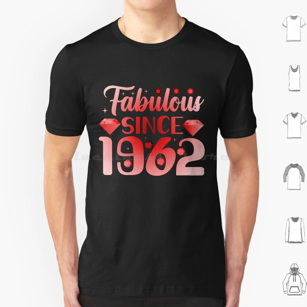 

Fabulous Since 1962 61St Birthday Classy Sassy At 61 Gifts T Shirt Big Size 100% Cotton Red Fabulous Since 1962 Birthday 61