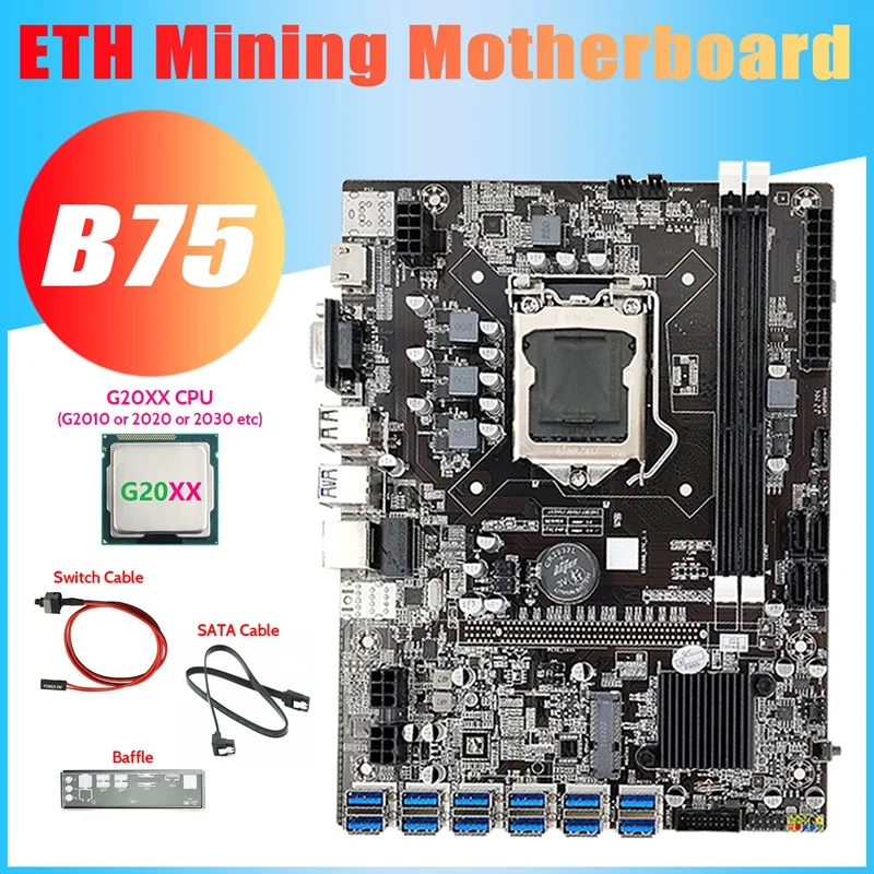 B75 12USB BTC Mining Motherboard+G20XX CPU+SATA Cable+Switch Cable+Baffle 12XUSB3.0 B75 ETH Miner Motherboard
B75 12USB BTC Mining Motherboard+G20XX CPU+SATA Cable+Switch Cable+Baffle 12XUSB3.0 B75 ETH Miner Motherboard