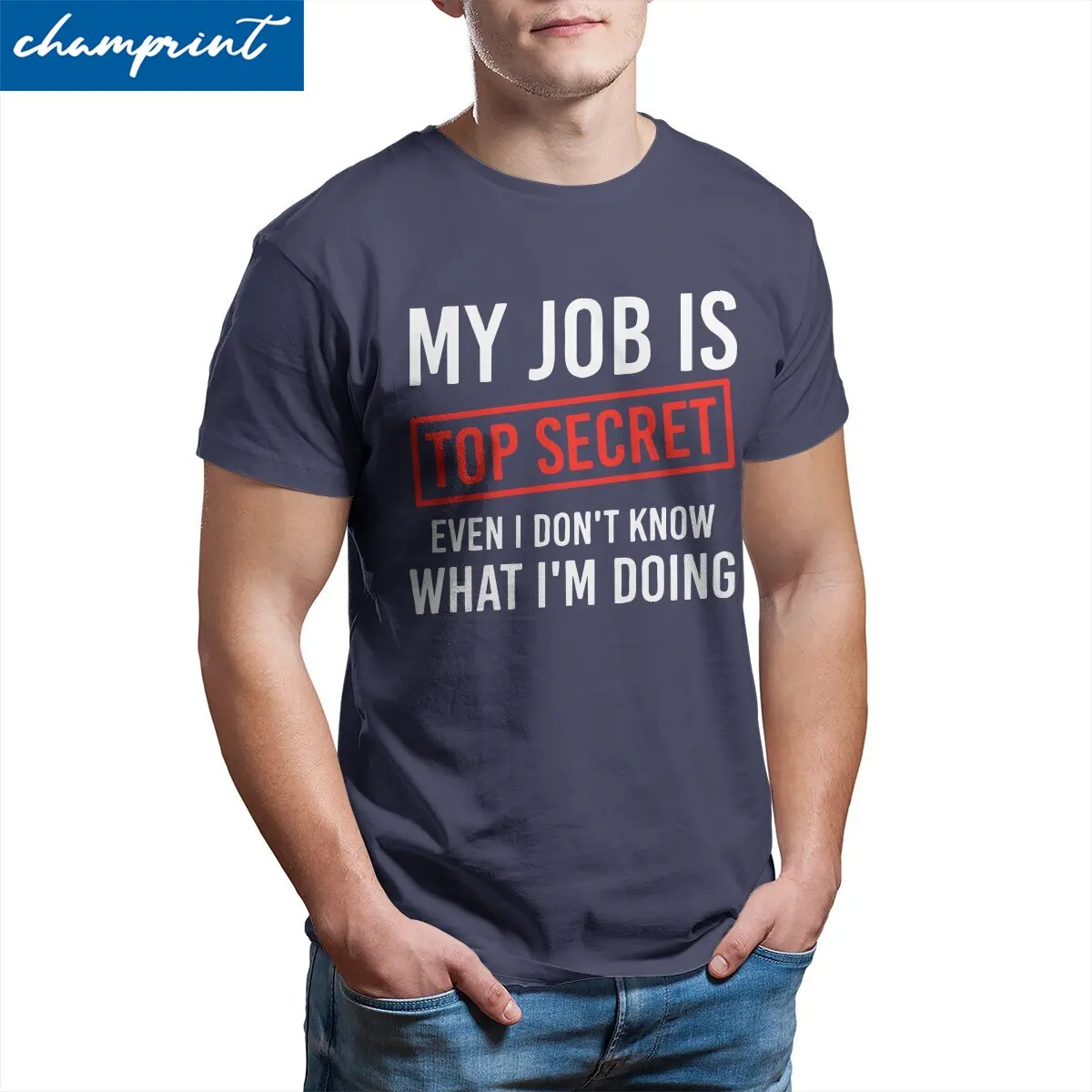 

Men's My Job is Top Secret Even I Don't Know What I'm Doing T Shirts Cotton Clothes Casual Crew Neck Tees Gift T-Shirt
