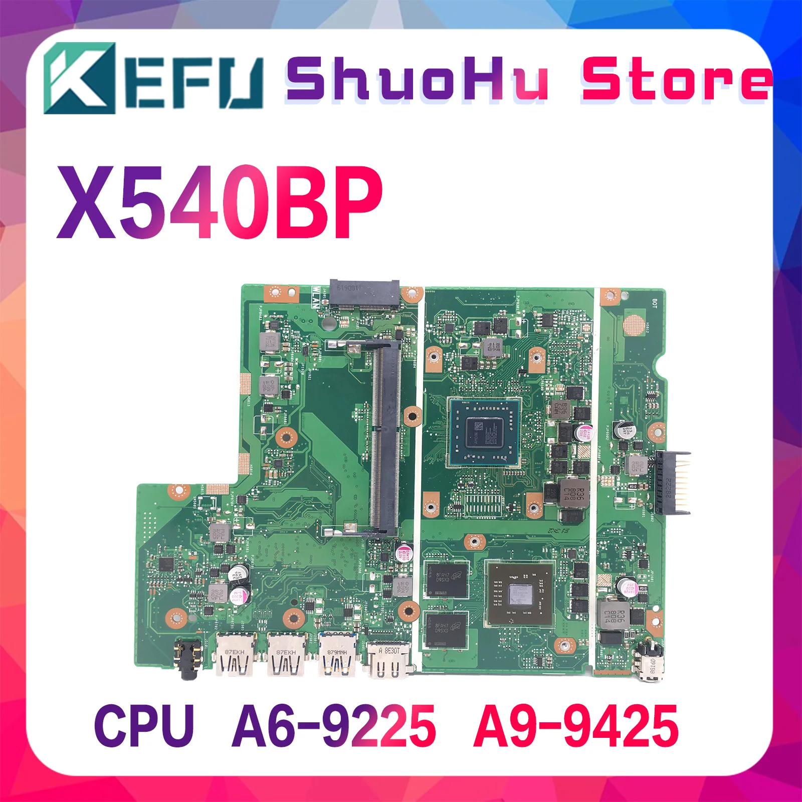 KEFU X540BP Mainboard With AMD A6-9225 A9-9425 CPU For ASUS X540 X540BP X540BA X540B Laptop Motherboard 100% Working Well
KEFU X540BP Mainboard With AMD A6-9225 A9-9425 CPU For ASUS X540 X540BP X540BA X540B Laptop Motherboard 100% Working Well