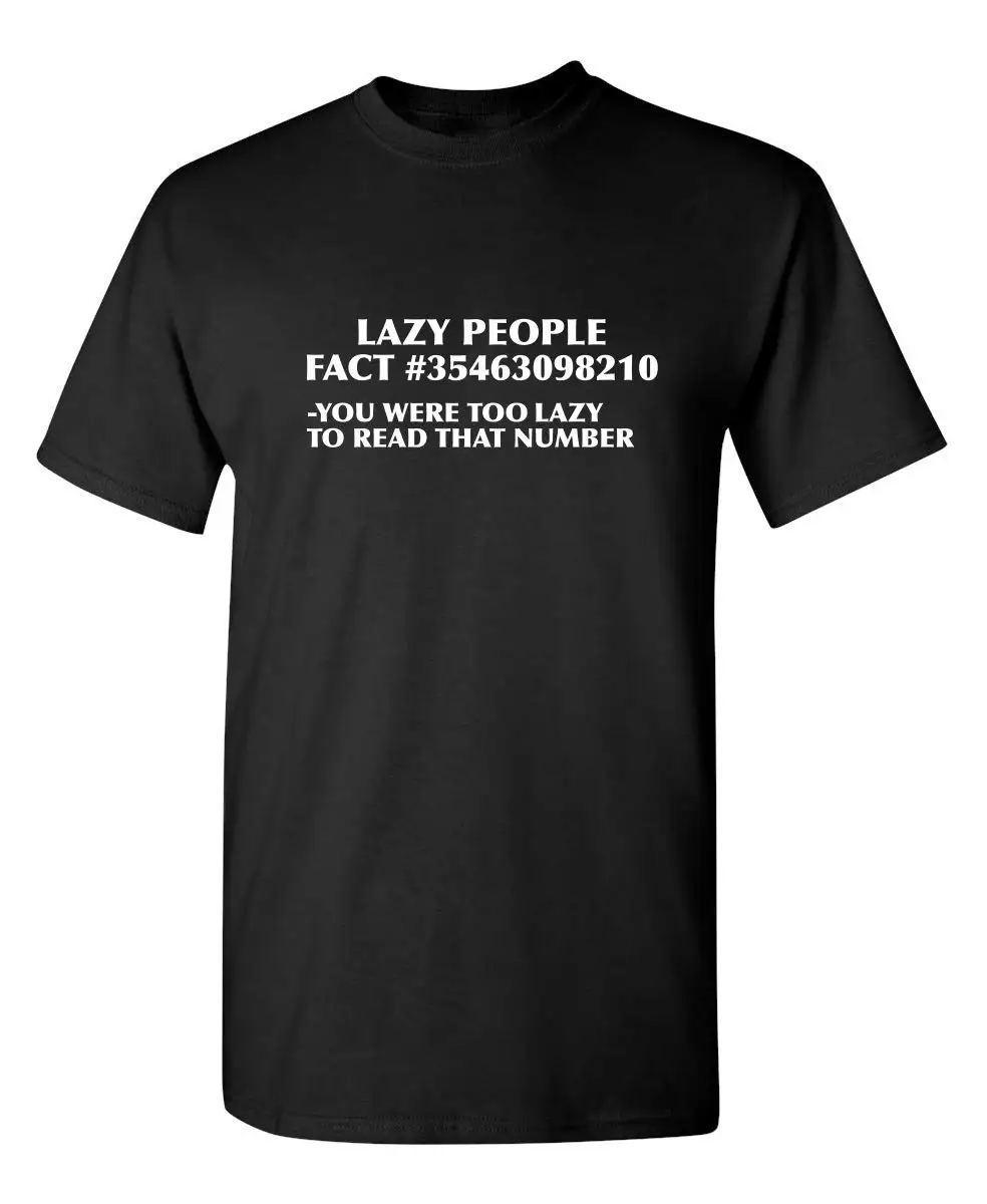 Lazy People Fact Mens Adult Humor Graphic Novelty Sarcastic Funny T Shirt
Lazy People Fact Mens Adult Humor Graphic Novelty Sarcastic Funny T Shirt