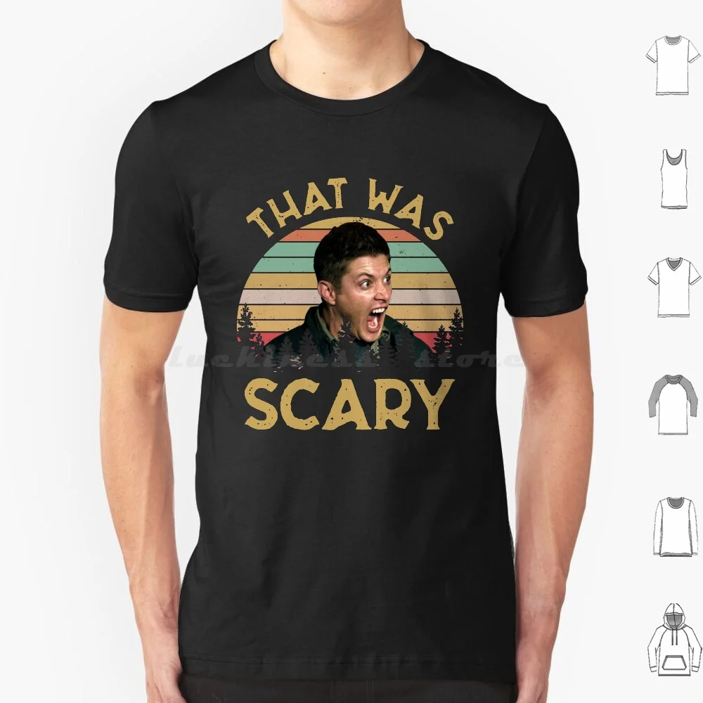 

Dean Winchester Supernatural That Was Scary Funny Vintage Retro T Shirt 6Xl Cotton Cool Tee Supernatural Dean Winchester Sam