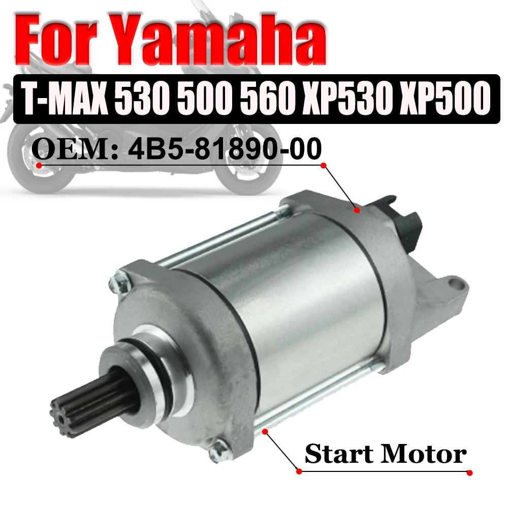 For Yamaha TMAX 500 2008 - 2011 TMAX 530 2012 - 2016 XP530 XP500 4B5-81890-00 Motorcycle Accessories Start Motor Engine Starter
For Yamaha TMAX 500 2008 - 2011 TMAX 530 2012 - 2016 XP530 XP500 4B5-81890-00 Motorcycle Accessories Start Motor Engine Starter