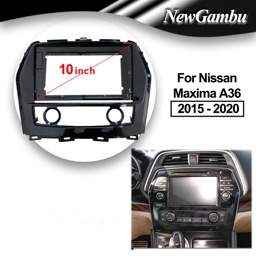 10 inch For Nissan Maxima A36 2015 2016 2017 - 2020 Frame Audio Adaptor Dash Trim Kits Facia Panel Radio Player screen 2 Din
10 inch For Nissan Maxima A36 2015 2016 2017 - 2020 Frame Audio Adaptor Dash Trim Kits Facia Panel Radio Player screen 2 Din
