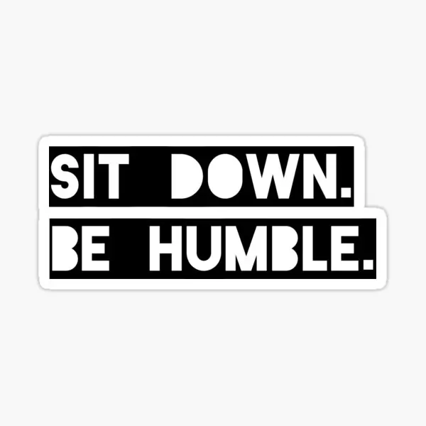 Sit Down Be Humble Kendrick Lamar Ly 5PCS Stickers for Laptop Water Bottles Home Background Wall Luggage Living Room Car Kid
Sit Down Be Humble Kendrick Lamar Ly 5PCS Stickers for Laptop Water Bottles Home Background Wall Luggage Living Room Car Kid