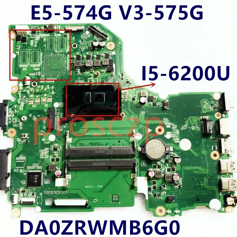 

DA0ZRWMB6G0 Mainboard NBG3711002 NB.G3711.002 For Acer E5-574G F5-572G V3-575G Laptop Motherboard With I5-6200U CPU 100% Tested