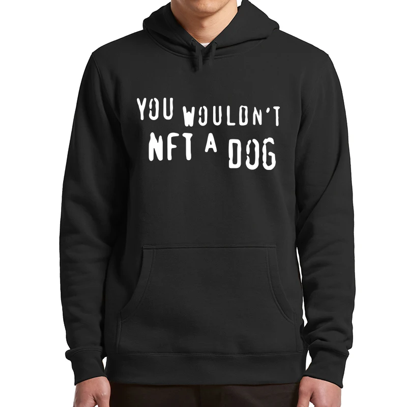 You Wouldn't NftA Dog Hoodies 2022 Funny Meme Humor Pullovers Comfortable Casual Unisex Oversized Soft Hooded Sweatshirt
You Wouldn't NftA Dog Hoodies 2022 Funny Meme Humor Pullovers Comfortable Casual Unisex Oversized Soft Hooded Sweatshirt