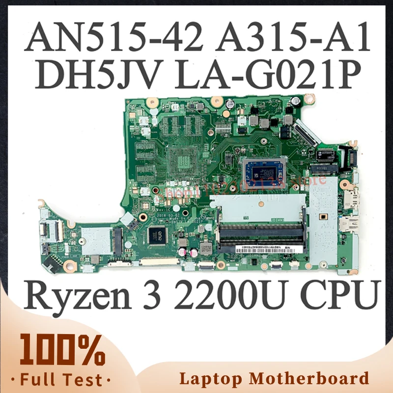 

DH5JV LA-G021P Mainboard High Quality For ACER AN515-42 A315-41 Laptop Motherboard With Ryzen 3 2200U CPU 100% Full Working Well