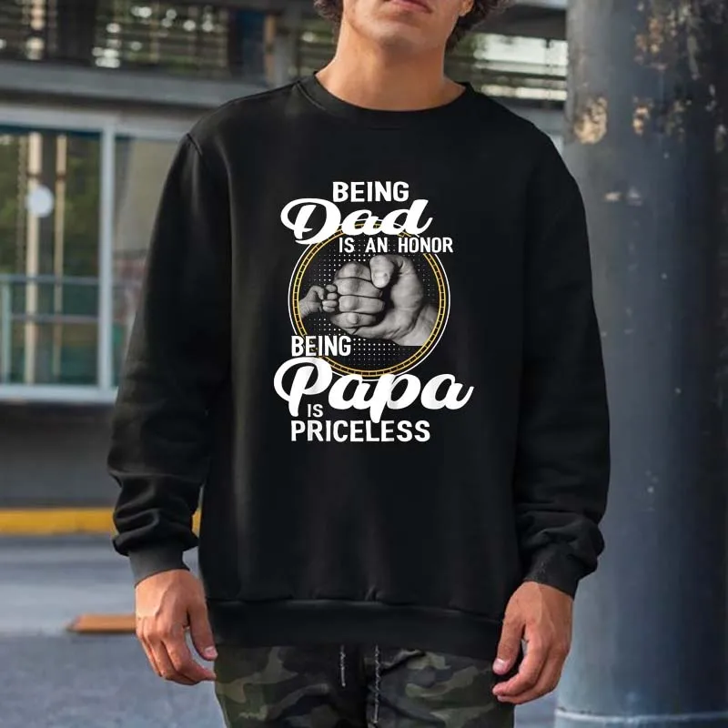 

Being dad Is An Honor Being Papa Is Priceless Father's Day Sweatshirts Men Women Streetwear Crewneck Hooded Tops Cotton Hoodies