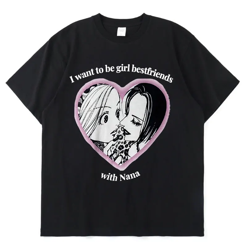 Anime I Want To Be Girl Bestfriemds with Nana Osaki Print T-shirts Summer Hip Hop T-shirt Men Women Casual Fashion Tees Tide
Anime I Want To Be Girl Bestfriemds with Nana Osaki Print T-shirts Summer Hip Hop T-shirt Men Women Casual Fashion Tees Tide
