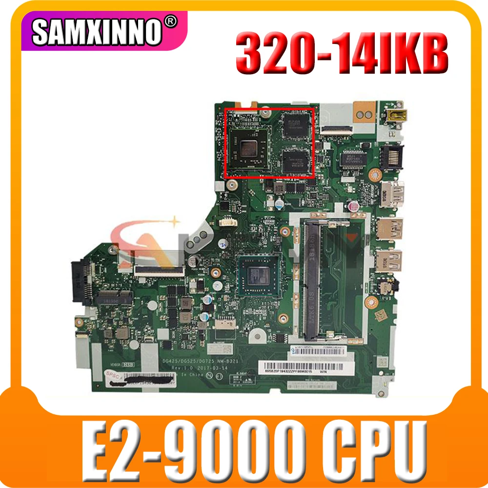 

DG425/DG525/DG725 NM-B321 for Lenovo Ideapad 320-14IKB Laptop Motherboard E2-Series E2-9000 PC Notebook Mainboard tested