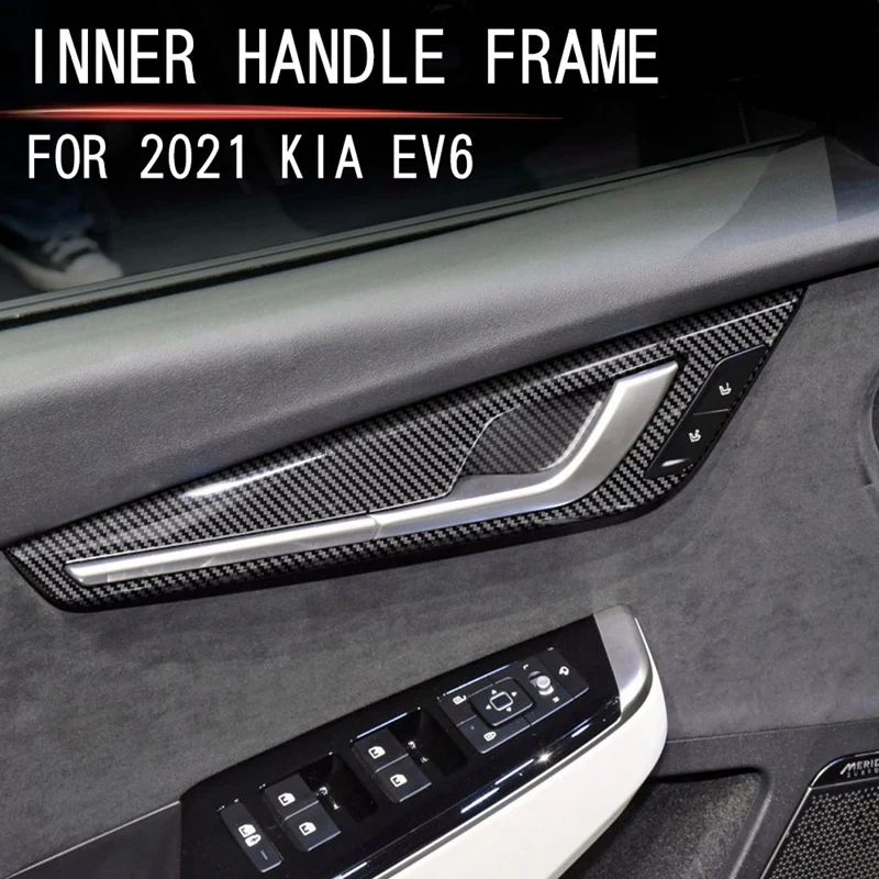 4Pcs Carbon Fiber Interior Mouldings Inner Door Handle Bowl Panel Decoration Cover Trim for KIA EV6 2021 2022 LHD 
4Pcs Carbon Fiber Interior Mouldings Inner Door Handle Bowl Panel Decoration Cover Trim for KIA EV6 2021 2022 LHD