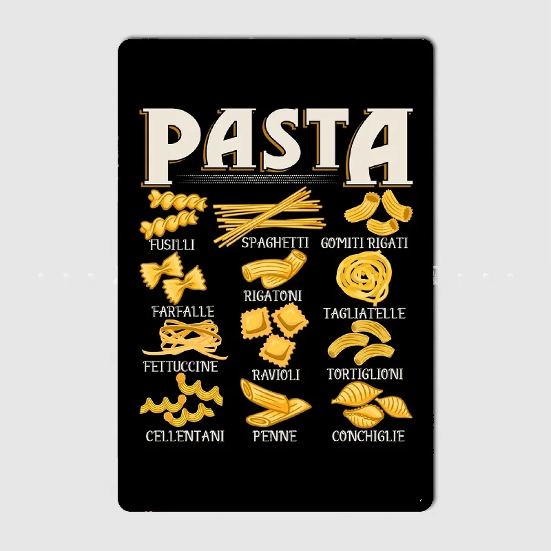 Pasta Types Metal Tin Sign Truck Indoor and Outdoor Home Bar Coffee Kitchen Wall Decoration
Pasta Types Metal Tin Sign Truck Indoor and Outdoor Home Bar Coffee Kitchen Wall Decoration