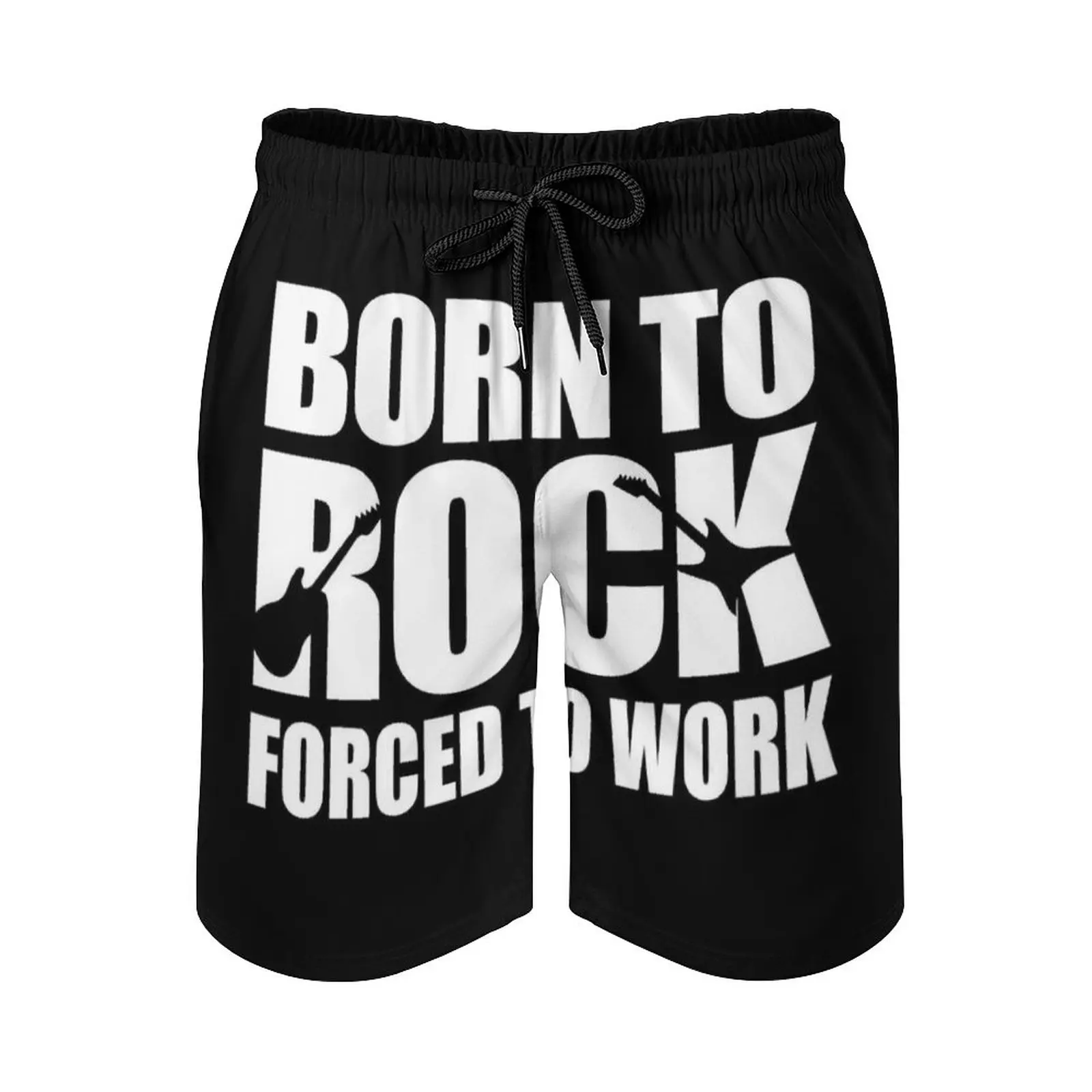 Born To Rock Forced To Work Rock 'N Roll Gift Idea Quick Dry Summer Mens Beach Board Shorts Briefs For Man Gym Pants Shorts 
Born To Rock Forced To Work Rock 'N Roll Gift Idea Quick Dry Summer Mens Beach Board Shorts Briefs For Man Gym Pants Shorts