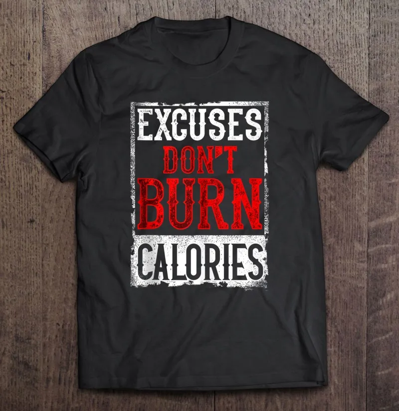 Excuses Dont Burn Calories Motivational Gym Workout Men T-Shirts Men'S Clothing Vintage Top Cotton Men Clothing Anime Tshirt
Excuses Dont Burn Calories Motivational Gym Workout Men T-Shirts Men'S Clothing Vintage Top Cotton Men Clothing Anime Tshirt