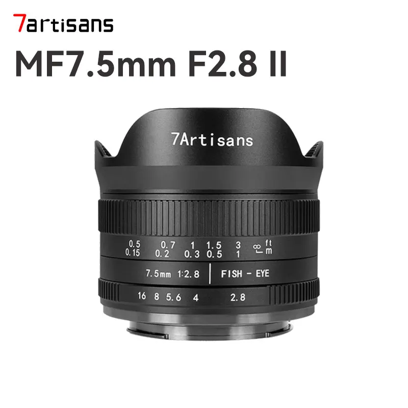 

7artisans 7.5mm F2.8 II Ultra Wide-Angle Fisheye Lens for Sony E Fuji XF Nikon Z Micro M4/3 Canon EOS-M Canon RFmount