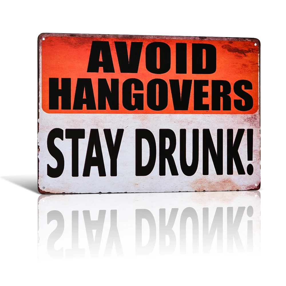 AVOID HANGOVERS SATY DRUNK Shabby chic Metal Tin signs Public Place Lounge Bar Coffee Cafe Wall Decor
AVOID HANGOVERS SATY DRUNK Shabby chic Metal Tin signs Public Place Lounge Bar Coffee Cafe Wall Decor