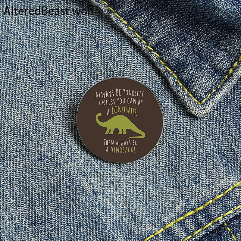 Be a Dinosaur Cartoon Printed Pin Custom Funny Brooches Shirt Lapel Bag Cute Badge Cartoon enamel pins for Lover Girl Friends
Be a Dinosaur Cartoon Printed Pin Custom Funny Brooches Shirt Lapel Bag Cute Badge Cartoon enamel pins for Lover Girl Friends