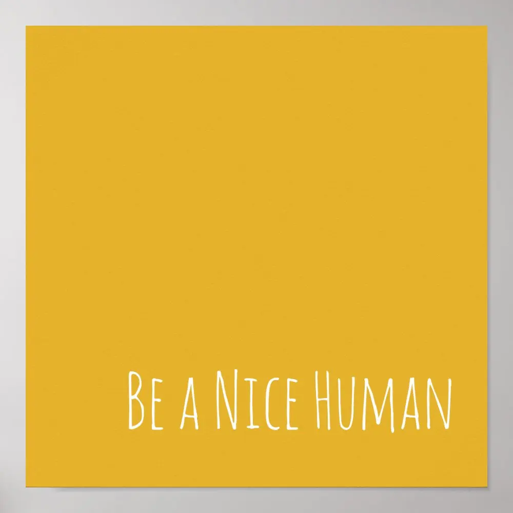 Be A Nice Human Kindness Sayings Poster Poster Picture Modern Vintage Room Art Print Funny Decor Wall Mural Decoration No Frame
Be A Nice Human Kindness Sayings Poster Poster Picture Modern Vintage Room Art Print Funny Decor Wall Mural Decoration No Frame