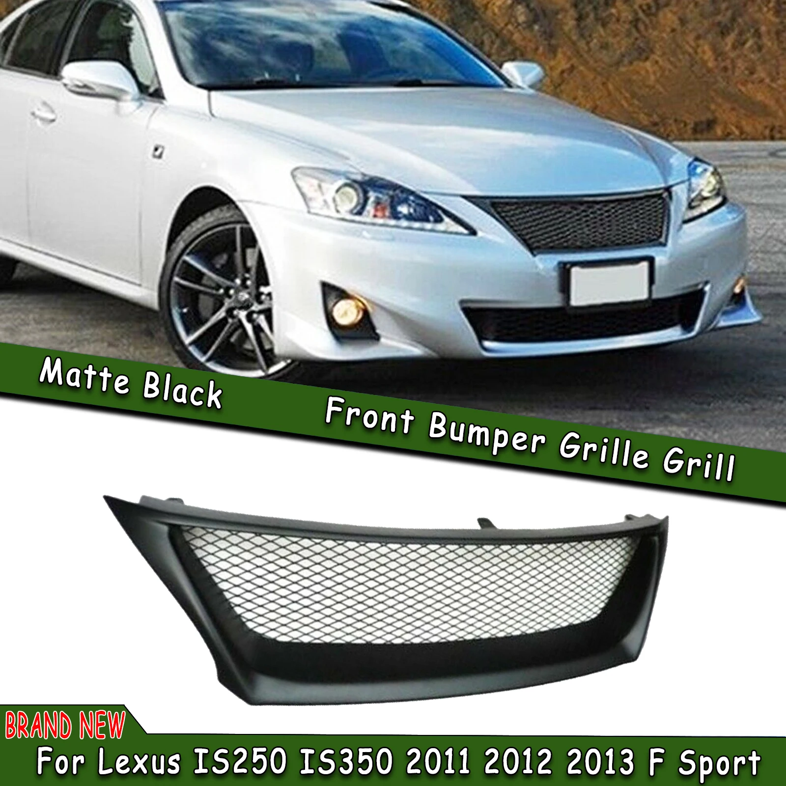 Car Front Grille Grill Replacement Bumper Hood Mesh Auto Accessories For Lexus IS250 IS350 Sedan 2011-2013 6th F Sport 4 Door
Car Front Grille Grill Replacement Bumper Hood Mesh Auto Accessories For Lexus IS250 IS350 Sedan 2011-2013 6th F Sport 4 Door