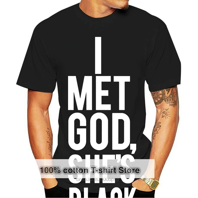 I Met God Shes Black Tshirt Mens T Shirt Fashionable Tee-Shirts Family Top T-shirts 2018 Newest 100% Cotton Fabric Clothes
I Met God Shes Black Tshirt Mens T Shirt Fashionable Tee-Shirts Family Top T-shirts 2018 Newest 100% Cotton Fabric Clothes