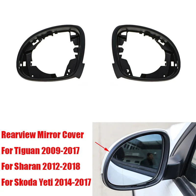 Наружная рамка зеркала заднего вида для Tiguan 2009-2017 Sharan 2012-2018 Skoda Yeti 2014-2017 |