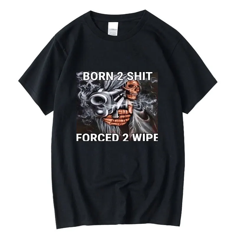 Men's Cotton T Shirt Anime The Born To Shit Forced To Wipe Print Oversized T-shirt Male Retro Gothic Streetwear T-shirts Unisex
Men's Cotton T Shirt Anime The Born To Shit Forced To Wipe Print Oversized T-shirt Male Retro Gothic Streetwear T-shirts Unisex