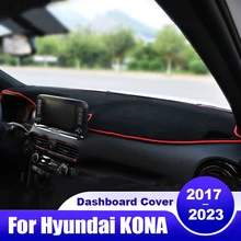 For Hyundai KONA 2017 2018 2019 2020 2021 2022 2023 Car Dashboard Cover Dash Mat Sun Shade Non-slip Pad Accessories