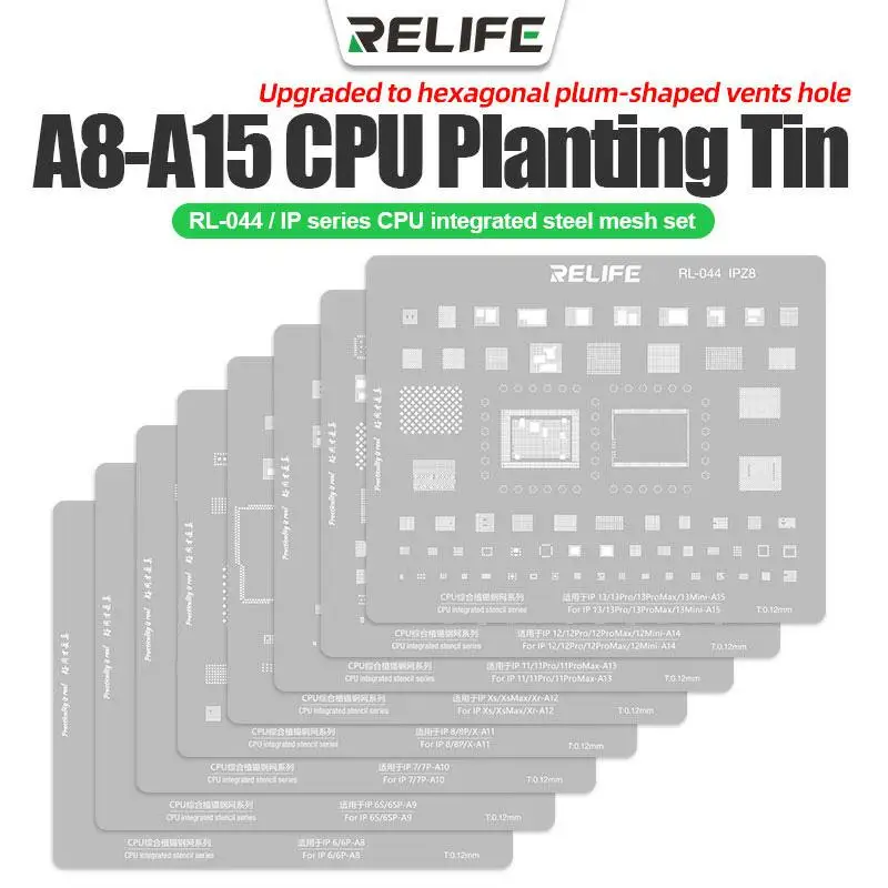 RELIFE RL-044 IP/MI/SAM/HW Series CPU Integrated Steel Mesh Set For Phone CPU Protection Integrated Tin Planting Steel Stencil
RELIFE RL-044 IP/MI/SAM/HW Series CPU Integrated Steel Mesh Set For Phone CPU Protection Integrated Tin Planting Steel Stencil