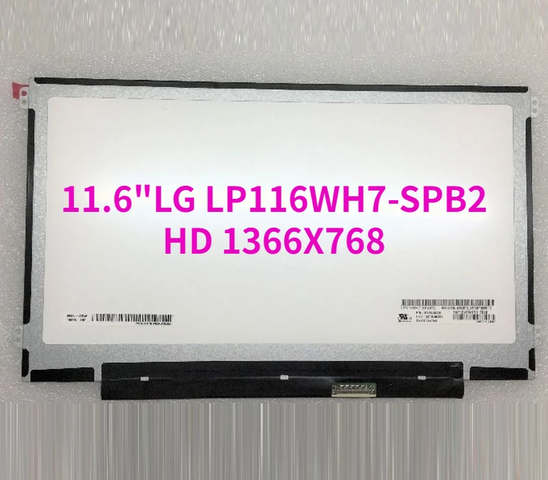 11.6" LED LCD Screen For LG LP116WH7-SPB2 LP116WH7(SP)(B2) HD 1366X768 Non-touch eDP 30 pins LP116WH7 SP B2 matte Panel
11.6" LED LCD Screen For LG LP116WH7-SPB2 LP116WH7(SP)(B2) HD 1366X768 Non-touch eDP 30 pins LP116WH7 SP B2 matte Panel
