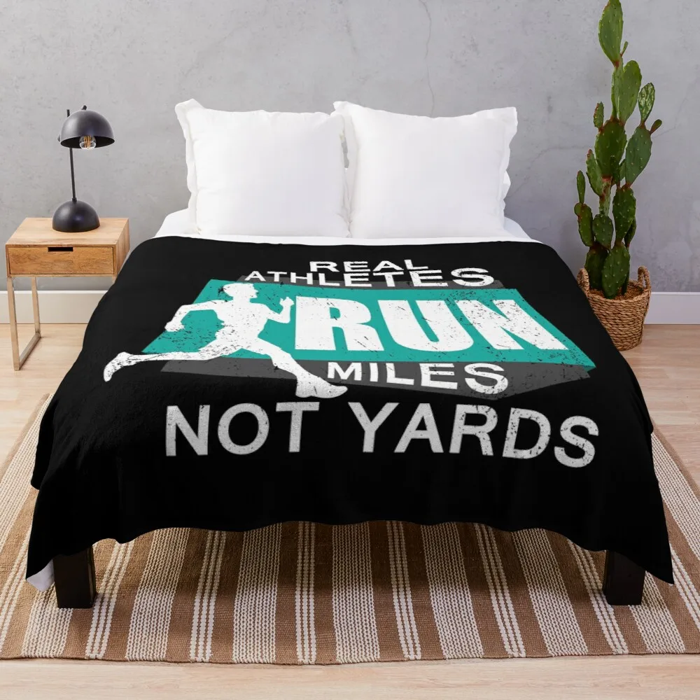 Real Athletes Run Miles Not Yards Throw Blanket Luxury Blanket Sofas 
Real Athletes Run Miles Not Yards Throw Blanket Luxury Blanket Sofas