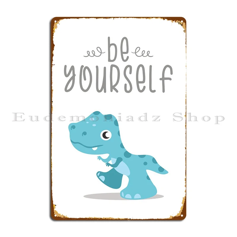 Be Yourself Dinosaur Dino Metal Sign Rusty Garage Decoration Living Room Designer Customize Tin Sign Poster
Be Yourself Dinosaur Dino Metal Sign Rusty Garage Decoration Living Room Designer Customize Tin Sign Poster