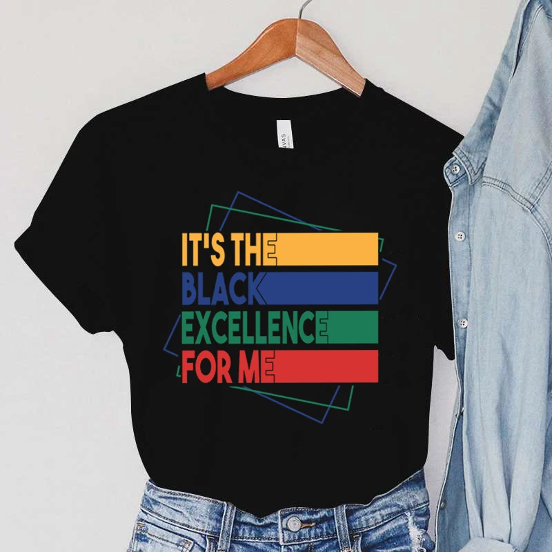 

Black History Quote T-Shirts Women Round Neck TShirt Colour Letter Clothing It's Black Excellence for Me Vintage Female T-Shirts