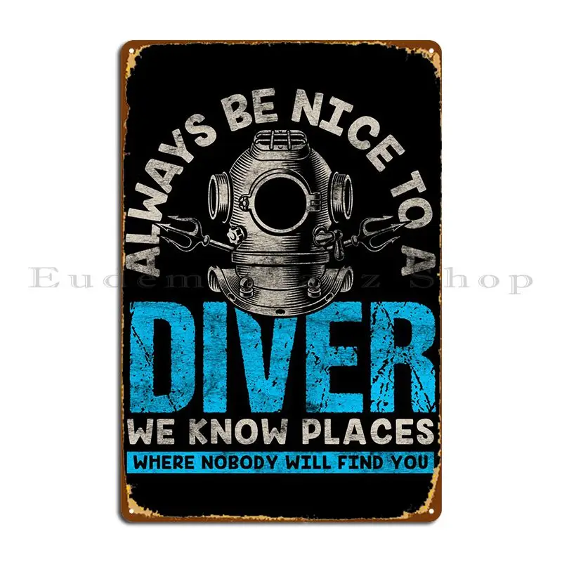 Always Be Nice To A Diver Metal Sign Garage Pub Pub Plates Printing Kitchen Tin Sign Poster
Always Be Nice To A Diver Metal Sign Garage Pub Pub Plates Printing Kitchen Tin Sign Poster