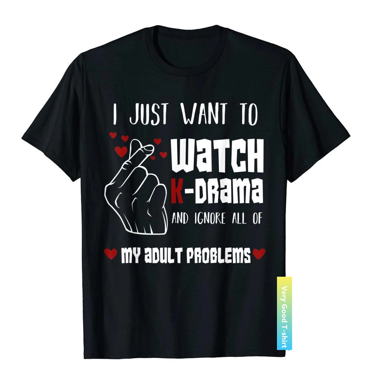 

I Just Want To Watch K-Drama Funny Korea Lover T-Shirt T Shirts Tops Tees Prevailing Cotton Preppy Style Classic Mens