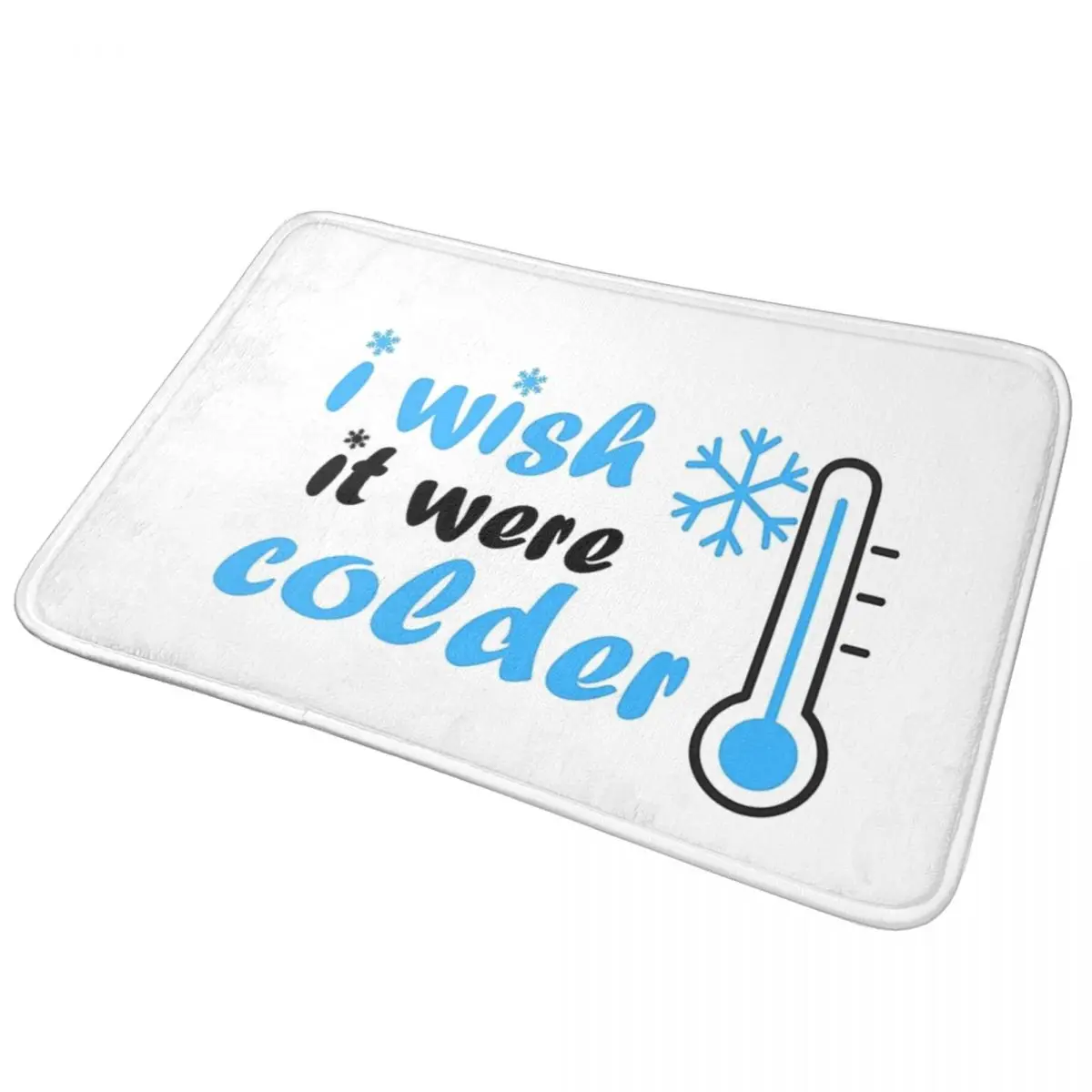I Wish It Were Colder Doormat Non-slip Super Absorbent Bath Mats Home Entrance Rugs Kitchen Living Room Carpet Hallway Footpad
I Wish It Were Colder Doormat Non-slip Super Absorbent Bath Mats Home Entrance Rugs Kitchen Living Room Carpet Hallway Footpad