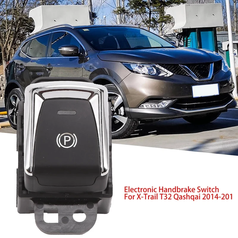 Car Parking Brake Switch Electronic Handbrake Switch For Nissan X-Trail T32 Qashqai 2014-2018 969XC4EA0A 251754BA0A
Car Parking Brake Switch Electronic Handbrake Switch For Nissan X-Trail T32 Qashqai 2014-2018 969XC4EA0A 251754BA0A