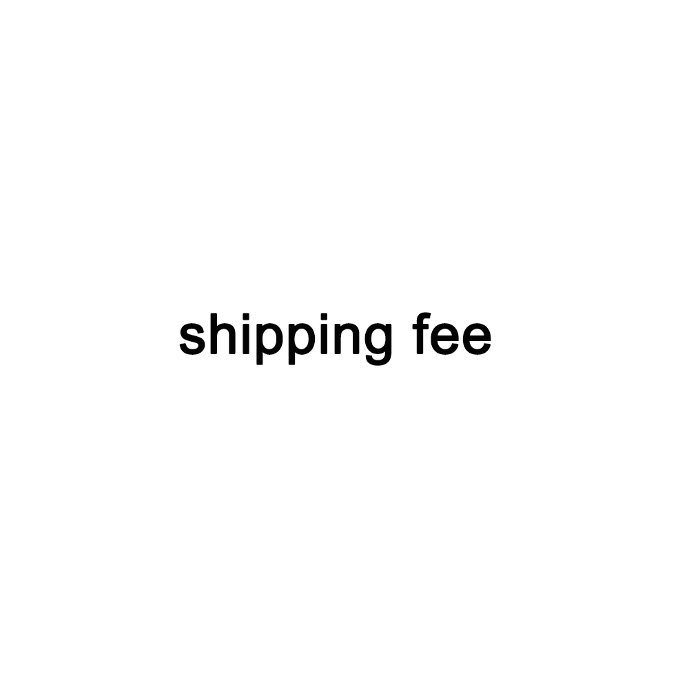 Shipping fee 
Shipping fee