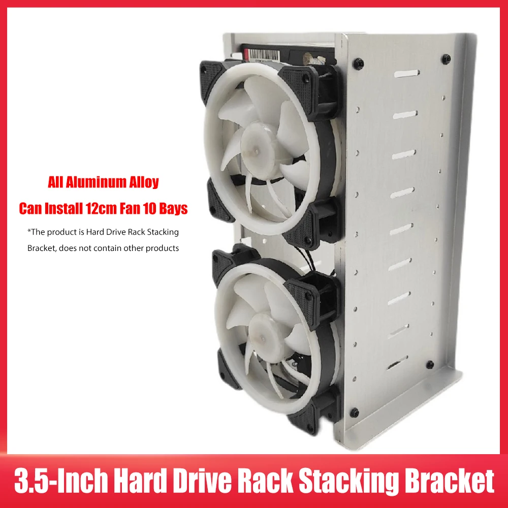 5/10 Bay Hard Drive Cage 3.5 Inch Rust Proof Bracket Tray With Screws Aluminum Alloy HDD Stacking Bracket For 12cm Fans
5/10 Bay Hard Drive Cage 3.5 Inch Rust Proof Bracket Tray With Screws Aluminum Alloy HDD Stacking Bracket For 12cm Fans
