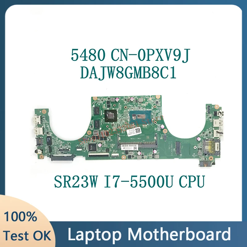 CN-0PXV9J 0PXV9J PXV9J With SR23W I7-5500U CPU For DELL 5480 Laptop Motherboard DAJW8GMB8C1 N15S-GM-S-A2 100% Fully Working Well
CN-0PXV9J 0PXV9J PXV9J With SR23W I7-5500U CPU For DELL 5480 Laptop Motherboard DAJW8GMB8C1 N15S-GM-S-A2 100% Fully Working Well