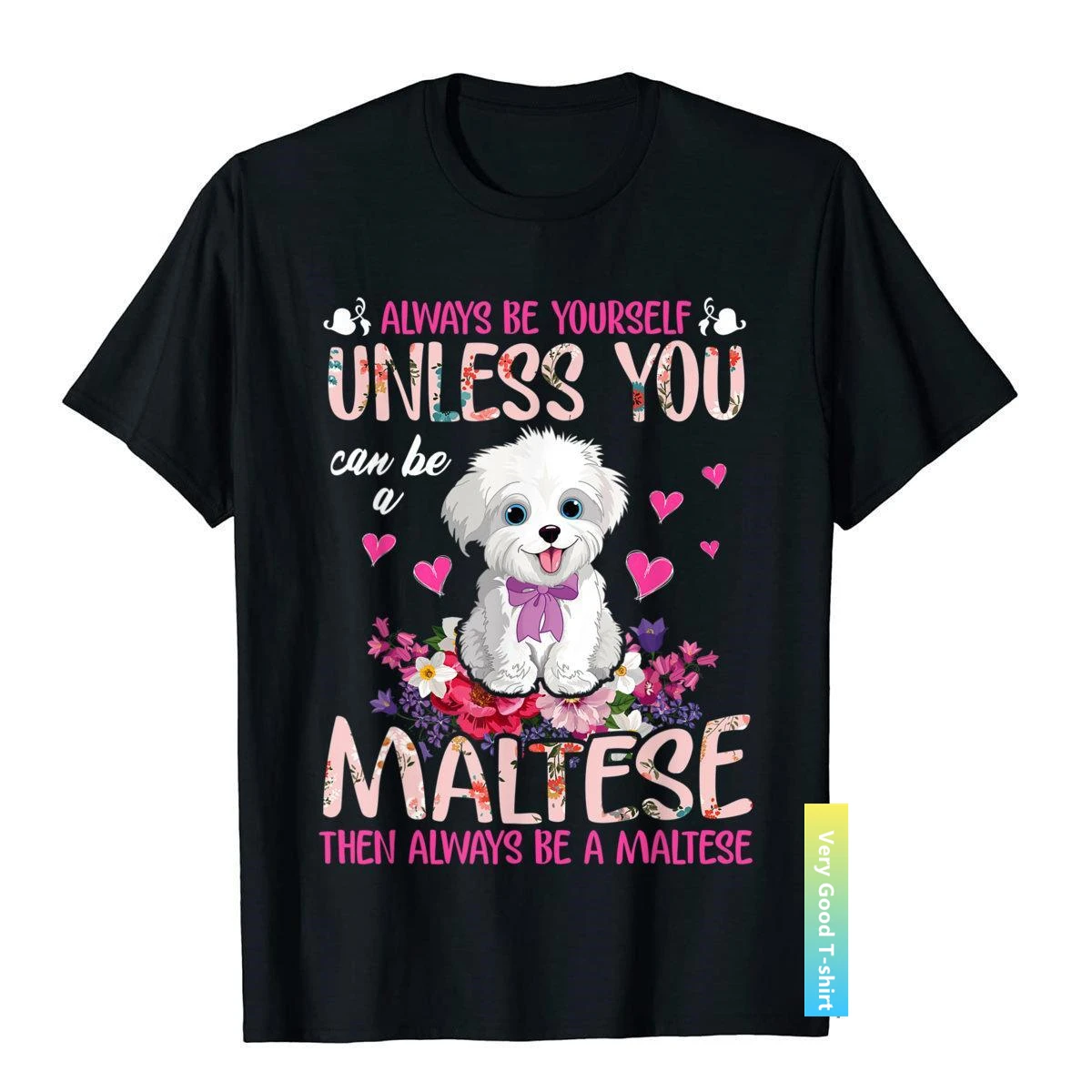 Lovely And Funny Dogs - Unless You Can Be A Maltese T-Shirt Cotton Man T Shirt Customized Tees New Arrival Europe
Lovely And Funny Dogs - Unless You Can Be A Maltese T-Shirt Cotton Man T Shirt Customized Tees New Arrival Europe