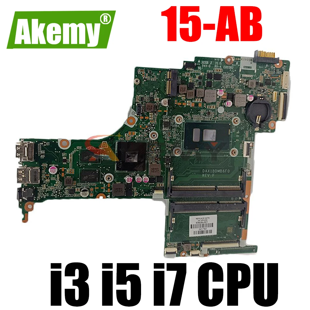 For HP PAVILION 15-AB Laptop Motherboard 830597-501 830597-501 830598-001 Notebook mainboard With i3 i5 i7 CPU DAX1BDMB6F0
For HP PAVILION 15-AB Laptop Motherboard 830597-501 830597-501 830598-001 Notebook mainboard With i3 i5 i7 CPU DAX1BDMB6F0