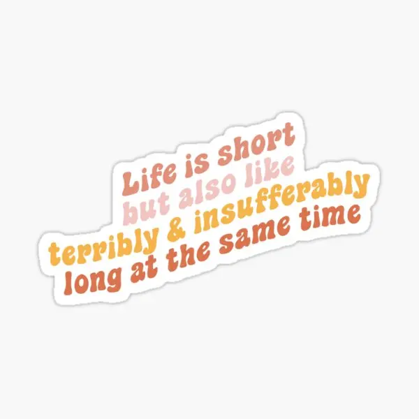 Life Is Short But Also Like Terribly And 5PCS Stickers for Luggage Stickers Decor Room Living Room Art Kid Home Cartoon Car
Life Is Short But Also Like Terribly And 5PCS Stickers for Luggage Stickers Decor Room Living Room Art Kid Home Cartoon Car