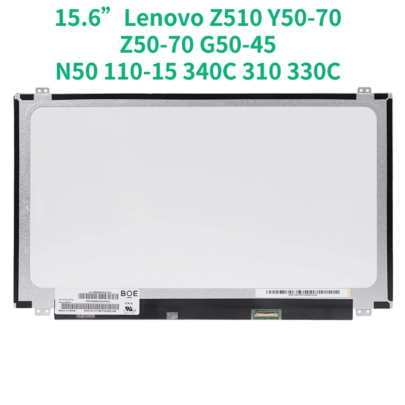Lenovo Z510 Y50-70 Z50-70 G50-45 B50-30 E550 N50 110-15 340C 310 330C 15.6-inch Laptop LCD Display Screen
Lenovo Z510 Y50-70 Z50-70 G50-45 B50-30 E550 N50 110-15 340C 310 330C 15.6-inch Laptop LCD Display Screen