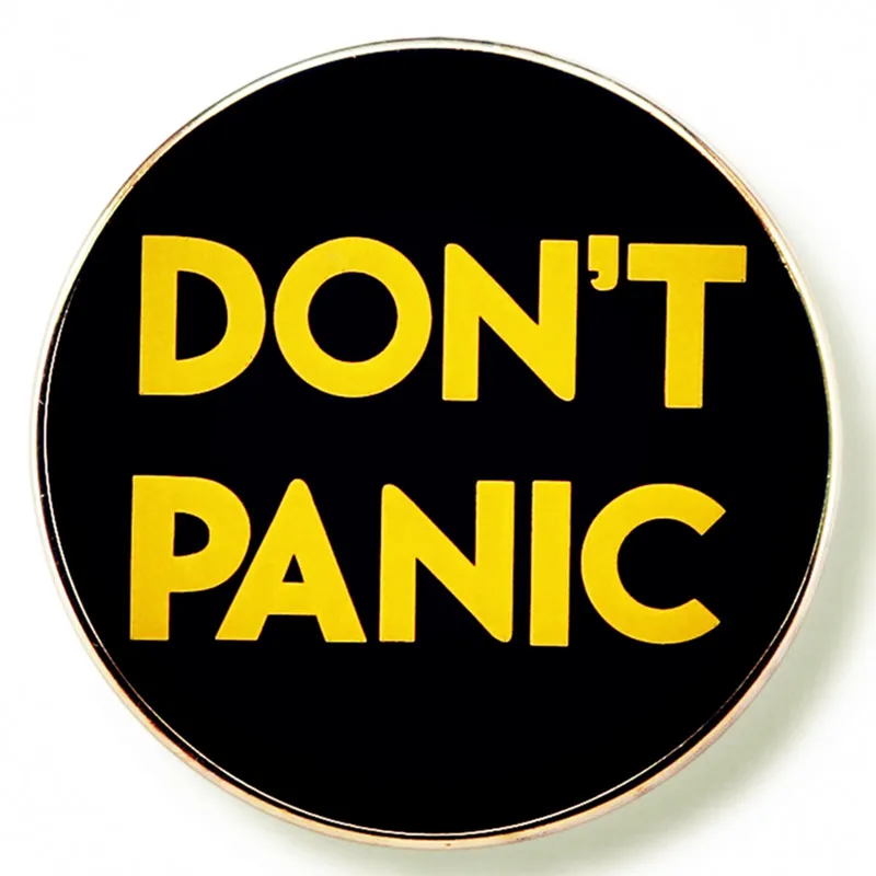 DON'T PANIC Pin Enamel Brooch Metal Badges Actively Relax Mentality Lapel Pins Brooches for Backpacks Jewelry Accessories
DON'T PANIC Pin Enamel Brooch Metal Badges Actively Relax Mentality Lapel Pins Brooches for Backpacks Jewelry Accessories