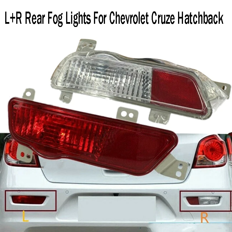 1Pair L+R Car Rear Fog Lights Rear Bumper Reflector Lamp Tail Brake Light for Chevrolet Cruze Hatchback 2009-2016
1Pair L+R Car Rear Fog Lights Rear Bumper Reflector Lamp Tail Brake Light for Chevrolet Cruze Hatchback 2009-2016