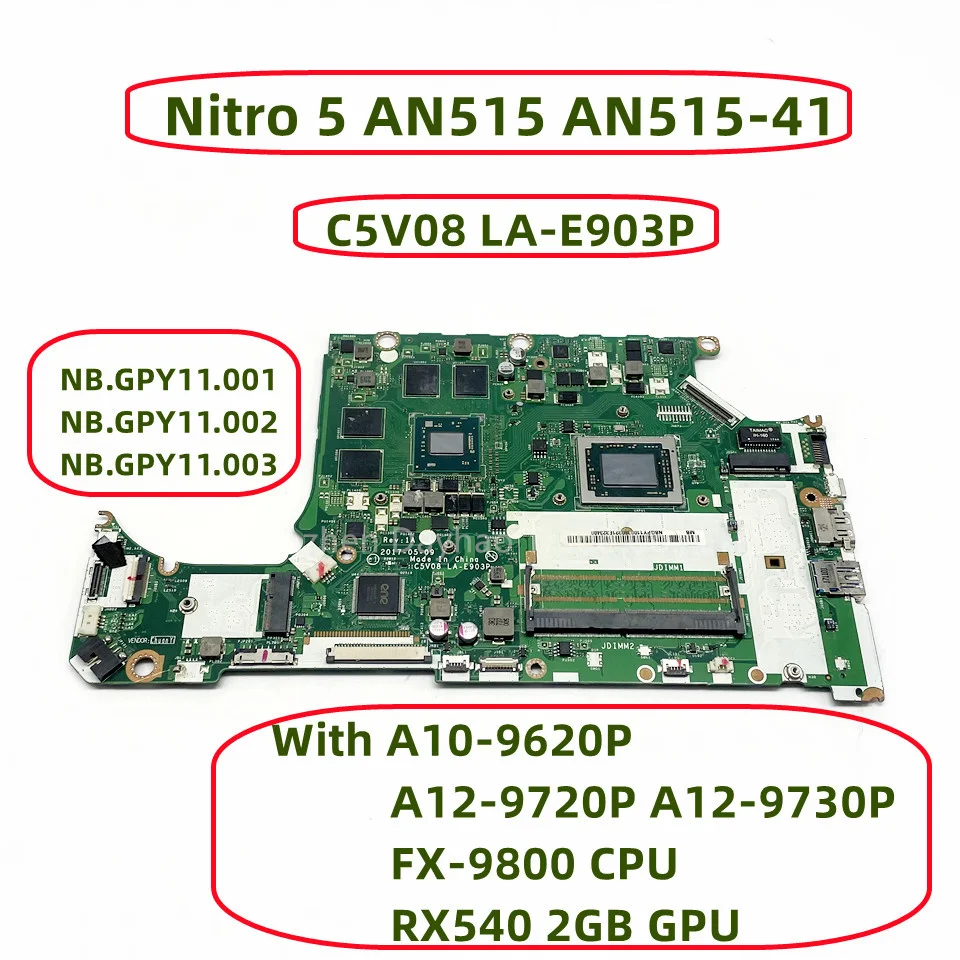 C5V08 LA-E903P For Acer Nitro 5 AN515 AN515-41 Laptop Motherboard With A10-9620P A12-9720P A12-9730P FX-9800 CPU RX540 2GB GPU
C5V08 LA-E903P For Acer Nitro 5 AN515 AN515-41 Laptop Motherboard With A10-9620P A12-9720P A12-9730P FX-9800 CPU RX540 2GB GPU