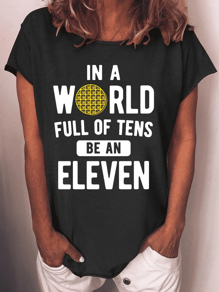 Rheaclot In A World Full Of Tens Be An Eleven Women's Funny Summer Short Sleeve Graphic O-Neck Tee Top
Rheaclot In A World Full Of Tens Be An Eleven Women's Funny Summer Short Sleeve Graphic O-Neck Tee Top