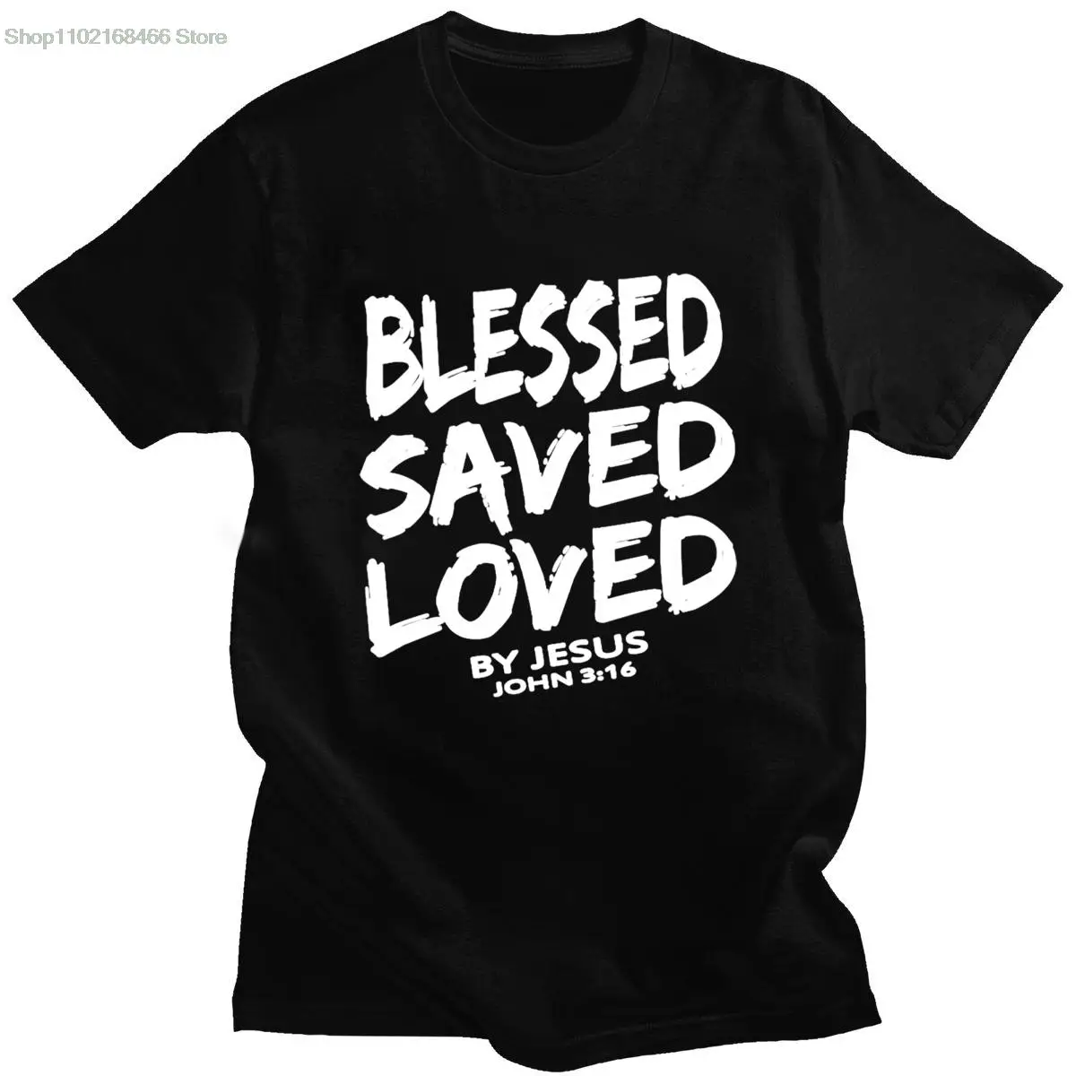 2021 New Summer Funny Tee Christian Jesus BLESSED SAVED LOVED John 3 16 Bible Lines Cotton T Shirt for Men 
2021 New Summer Funny Tee Christian Jesus BLESSED SAVED LOVED John 3 16 Bible Lines Cotton T Shirt for Men