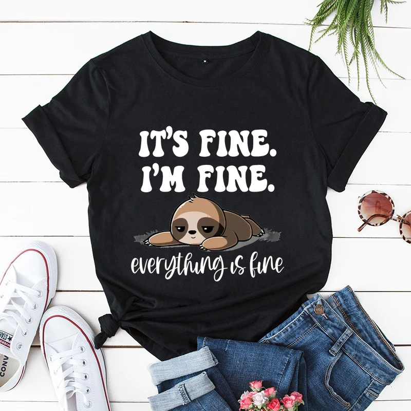 

Lazy Sleepy Sloth Clothing Cute Tee Top Tshirt Women Casual Fashion Clothes Its Fine I'm Fine Everything Is Fine Graphic T-shirt